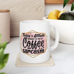 Coffee and Sarcasm Coffee Mug 11oz